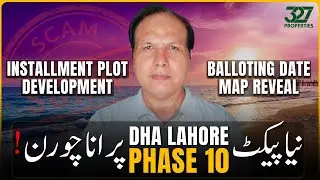 DHA Has Stop Issuing Affidavit Of DHA Lahore Phase 10! | Balloting? | Map | Latest Prices | Updates