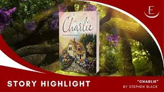 STORY HIGHLIGHT: Charlie by Stephen Black