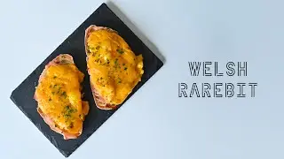 Welsh rarebit, so much more than cheese on bread