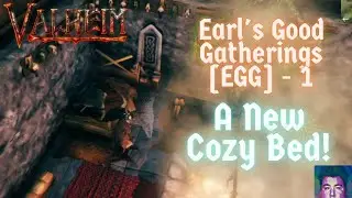 Valheim - Earl's Good Gatherings 1 - Dragon Bed, Guide Lookback!!