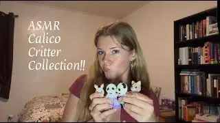 ASMR Calico Critter Collection!!