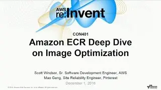 AWS re:Invent 2016: Amazon ECR Deep Dive on Image Optimization (CON401)
