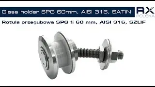 Rotula przegubowa SPG fi 60 mm - szkło 10 - 25,52mm, AISI 316, SZLIF