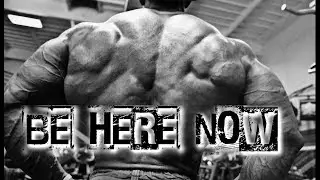 BE HERE NOW
