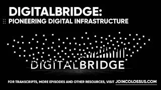 DigitalBridge: Pioneering Digital Infrastructure - [Business Breakdowns, EP. 56]