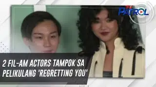 2 Fil-Am actors tampok sa pelikulang 'Regretting You' | TV Patrol