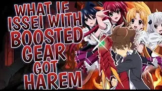 What If Issei With BOOSTED Gear Got Harem | Part 1