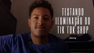 Testando a iluminação do Tik Tok shop