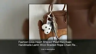 Fashion Love Heart Shaped Plush Keychain Handmade Lamb Wool Braided Rope Chain Retro Pendant Je