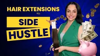Hair Extension Side Hustle: Create Beautiful Extensions and Earn from Home