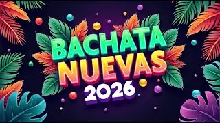 Bachata Nueva 2026 🔥 Modern Bachata Passionate Love Hits