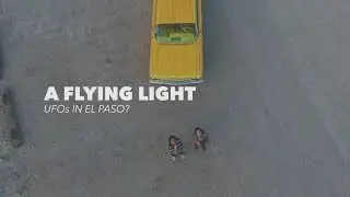 A Flying Light: UFO's in El Paso?