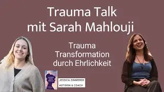 TraumaTalk mit Sarah Mahlouji - Traumafolgen und Traumaheilung