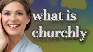 Churchly | meaning of Churchly