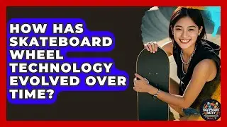 How Has Skateboard Wheel Technology Evolved Over Time? - Skateboard Daily