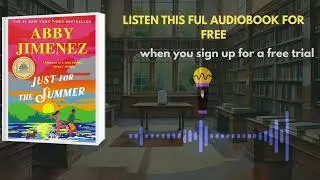 Just for the Summer by Abby Jimenez | Full Audiobook Summary & Review