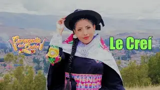 Carmencita Del Centro - Le Crei (Video Oficial) Huaylash 2025