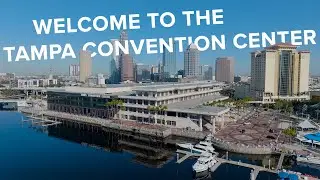 Your Tampa Journey Begins Here &ndash; Welcome to the Tampa Convention Center