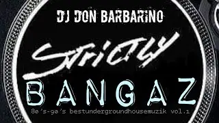STRICTLY UNDG BANGAZ ☆ 80s & 90s HOUSE MUSIC vol1 ☆ DON BARBARINO ☆ DJ MIX SESSION ☆