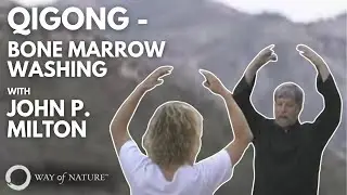 Qigong - Bone Marrow Washing with John P. Milton