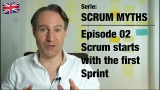 Scrum Mythen &ndash; 02 Scrum starts with the first Sprint