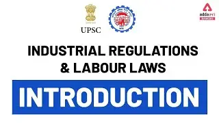 Industrial Relations & Labour Laws for UPSC EPFO Enforcement Officer