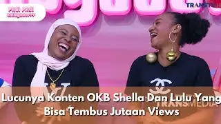 Lucunya Konten OKB Shella Dan Lulu Yang Bisa Tembus Jutaan Views - PAGI PAGI AMBYAR (30/1/26) P4