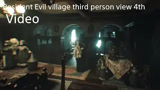 Resident Evil Village  first person view 4th video