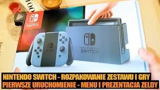 NINTENDO SWITCH - unboxing konsoli i gry, pierwsze uruchomienie, przegląd menu i gra (Zelda) PL