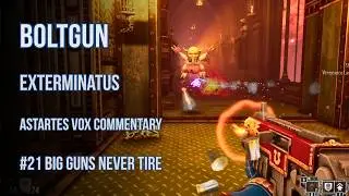 Warhammer 40K: Boltgun #21: Big Guns Never Tire| Too Close | Exterminatus