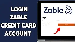 How To Login Zable Credit Card Account 2025 | Zable Credit Card Online Sign In Guide