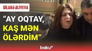 Dilarə Əliyevanın 