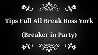 Toram Online - Tips: Combo easy Full Break boss York