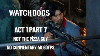 WATCH DOGS Story Mission Part 7 - NOT THE PIZZA GUY | No Commentary 4K 60FPS