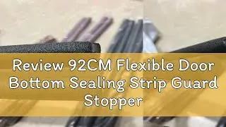 Review 92CM Flexible Door Bottom Sealing Strip Guard Stopper Weatherstrip Wind Dust Blocker Sealer