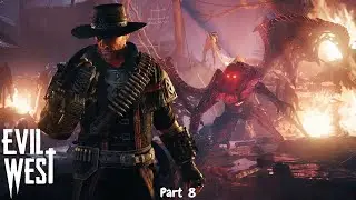 Evil West Gameplay Walkthrough - Part 8 Ending.. [ 4K Ultra Graphics PC] No Commentary...