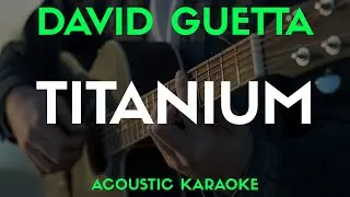 TITANIUM - DAVID GUETTA feat SIA | ACOUSTIC KARAOKE VERSION - Song With Lyrics (Original Key)