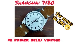 Reseña reloj Shanghai 7120. Reloj vintage de cuerda manual.💱😁@Relojerosandunguero