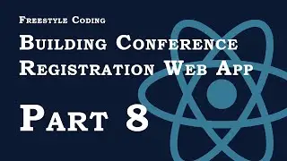 Freestyle Coding | Building Conference Registration Web App w/ React - Part 8 | Data Sorting