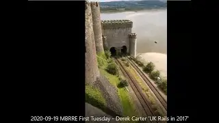 2020 09 19 MBRRE First Tuesday -  Derek Carter 'UK Rails in 2017'