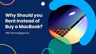 Why Should you Rent Instead of Buy a MacBook?