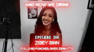 And Now We Drink Episode 314: with Zoey Sinn