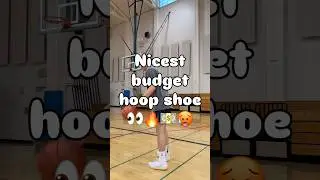 Nicest Budget Basketball Shoe 👀💰🔥
