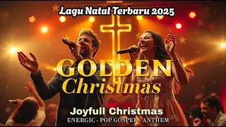 🎄Golden Christmas ✨ | Lagu Natal Energik Pop-Gospel Terbaru 2025 | Rayakan Sukacita & Kasih Yesus!