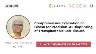 REPLAY | Comprehensive Evaluation of Bioink for Precision 3D Bioprinting Transplantable Soft Tissues