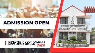 Diploma in journalism &   New Media (DJNM) || Admission 2024-25 || UOU ||