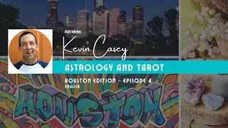 Houston Astrology and Tarot with Kevin Casey