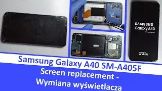 Samsung Galaxy A40 SM A405 - Screen / LCD / Display replacement / Wymiana wyświetlacza