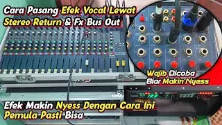 Cara Pasang Efek Vocal Ke Mixer Soundcraft, Fungsi Stereo Return Pada Mixer Soundcraft, Fx bus Out
