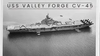 USS Valley Forge CV-45 (Aircraft Carrier)